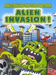 How to Draw and Save Your Planet from Alien Invasion Green ed. цена и информация | Книги для подростков и молодежи | pigu.lt