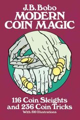 Modern Coin Magic: 116 Coin Sleights and 236 Coin Tricks illustrated edition kaina ir informacija | Knygos apie sveiką gyvenseną ir mitybą | pigu.lt