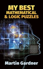 My Best Mathematical and Logic Puzzles kaina ir informacija | Knygos apie sveiką gyvenseną ir mitybą | pigu.lt