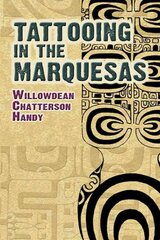 Tattooing in the Marquesas цена и информация | Книги об искусстве | pigu.lt