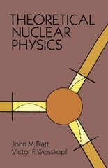 Theoretical Nuclear Physics New edition цена и информация | Книги по экономике | pigu.lt