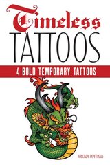 Timeless Tattoos: 4 Bold Temporary Tattoos: 4 Bold Temporary Tattoos цена и информация | Книги об искусстве | pigu.lt