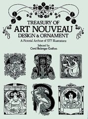 Treasury of Art Nouveau Design & Ornament: A Pictorial Archive of 577 Illustrations illustrated edition цена и информация | Книги об искусстве | pigu.lt