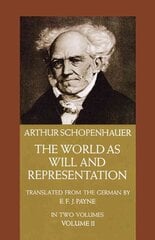 World as Will and Representation, Vol. 2 New edition, v. 2 цена и информация | Исторические книги | pigu.lt