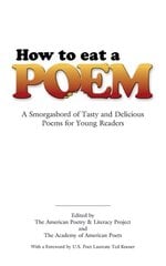 How to Eat a Poem: A Smorgasbord of Tasty and Delicious Poems for Young Readers kaina ir informacija | Poezija | pigu.lt