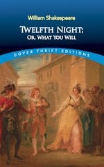 Twelfth Night: Or What You Will New edition, Or What You Will цена и информация | Рассказы, новеллы | pigu.lt