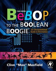 Bebop to the Boolean Boogie: An Unconventional Guide to Electronics, 3rd edition kaina ir informacija | Socialinių mokslų knygos | pigu.lt