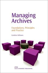 Managing Archives: Foundations, Principles and Practice цена и информация | Энциклопедии, справочники | pigu.lt