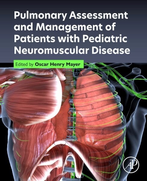 Pulmonary Assessment and Management of Patients with Pediatric Neuromuscular Disease kaina ir informacija | Ekonomikos knygos | pigu.lt