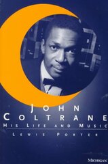 John Coltrane: His Life and Music цена и информация | Книги об искусстве | pigu.lt