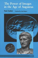 Power of Images in the Age of Augustus Reprinted edition цена и информация | Книги об искусстве | pigu.lt