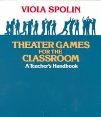 Theater Games for the Classroom: A Teacher's Handbook kaina ir informacija | Knygos paaugliams ir jaunimui | pigu.lt
