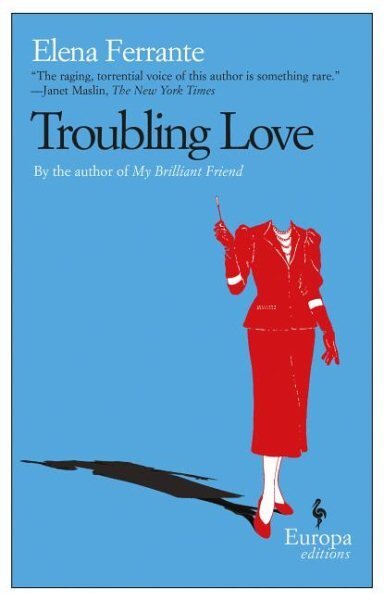 Troubling Love: The first novel by the author of My Brilliant Friend kaina ir informacija | Fantastinės, mistinės knygos | pigu.lt