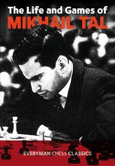 Life and Games of Mikhail Tal 2nd Revised edition цена и информация | Книги о питании и здоровом образе жизни | pigu.lt