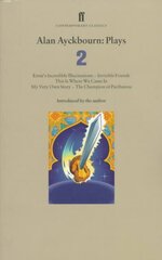 Alan Ayckbourn Plays 2: Ernie's Incredible Illucinations; Invisible Friends; This is Where We Came In; My Very Own Story; The Champion of Paribanou Main, v.2, Mr.A's Amazing Maze Plays, Invisible Friends, My Very Own Story, This is Where We Came in цена и информация | Книги для подростков  | pigu.lt