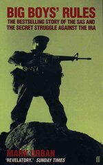 Big Boys' Rules: The SAS and the Secret Struggle Against the IRA Main цена и информация | Книги по социальным наукам | pigu.lt