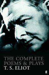 Complete Poems and Plays of T. S. Eliot Main kaina ir informacija | Poezija | pigu.lt