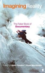 Imagining Reality: The Faber Book of Documentary Main цена и информация | Исторические книги | pigu.lt