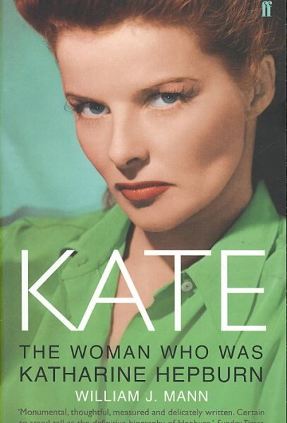 Kate: The Woman Who Was Katharine Hepburn Main kaina ir informacija | Biografijos, autobiografijos, memuarai | pigu.lt