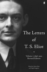 Letters of T. S. Eliot Volume 1: 1898-1922 Main, Vol. 1, The Letters of T. S. Eliot Volume 1: 1898-1922 1898-1922 kaina ir informacija | Biografijos, autobiografijos, memuarai | pigu.lt