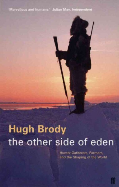 Other Side of Eden: Hunter-Gatherers, Farmers and the Shaping of the World Main kaina ir informacija | Socialinių mokslų knygos | pigu.lt