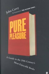 Pure Pleasure: A Guide to the 20th Century's Most Enjoyable Books kaina ir informacija | Istorinės knygos | pigu.lt