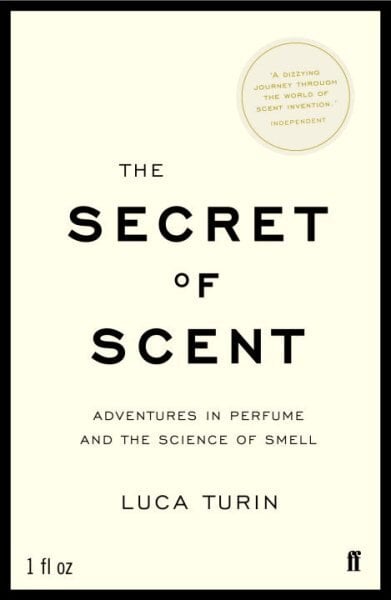 Secret of Scent: Adventures in Perfume and the Science of Smell Main цена и информация | Biografijos, autobiografijos, memuarai | pigu.lt