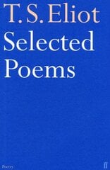 Selected Poems of T. S. Eliot Main цена и информация | Поэзия | pigu.lt