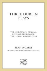 Three Dublin Plays Main, Shadow of a Gunman, Juno and the Paycock and Plough and the Stars kaina ir informacija | Apsakymai, novelės | pigu.lt