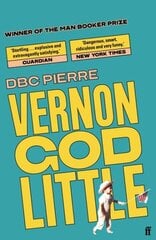 Vernon God Little: A 21st Century Comedy in the Presence of Death Main - Re-issue цена и информация | Фантастика, фэнтези | pigu.lt