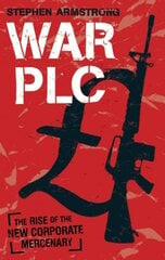 War plc: The Rise of the New Corporate Mercenary Main kaina ir informacija | Socialinių mokslų knygos | pigu.lt