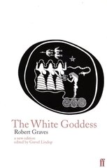 White Goddess: A Historical Grammar of Poetic Myth Main цена и информация | Книги по социальным наукам | pigu.lt