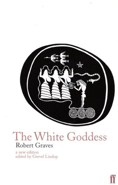 White Goddess: A Historical Grammar of Poetic Myth Main цена и информация | Socialinių mokslų knygos | pigu.lt