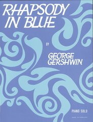 Rhapsody In Blue: (Piano Solo) kaina ir informacija | Knygos apie meną | pigu.lt