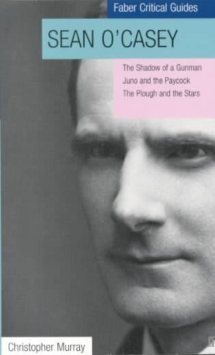 Sean O'Casey: Faber Critical Guide: The Shadow of a Gunman, Juno and the Paycock, the Plough and the Stars Main kaina ir informacija | Istorinės knygos | pigu.lt