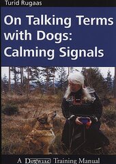 On Talking Terms with Dogs: Calming Signals 2nd edition цена и информация | Книги о питании и здоровом образе жизни | pigu.lt