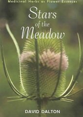 Stars of the Meadow: Medicinal Herbs as Flower Essences цена и информация | Самоучители | pigu.lt