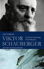 Viktor Schauberger: A Life of Learning from Nature 2nd Revised edition цена и информация | Биографии, автобиогафии, мемуары | pigu.lt