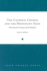 The Catholic Church and the Protestant State: Nineteenth-Century Irish Realities kaina ir informacija | Istorinės knygos | pigu.lt