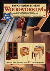 Complete Book of Woodworking: Step-by-step Guide to Essential Woodworking Skills, Techniques and Tips цена и информация | Книги о питании и здоровом образе жизни | pigu.lt