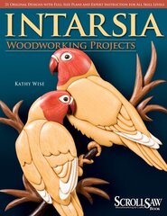 Intarsia Woodworking Projects: 21 Original Designs with Full-Size Plans and Expert Instruction for All Skill Levels цена и информация | Книги о питании и здоровом образе жизни | pigu.lt