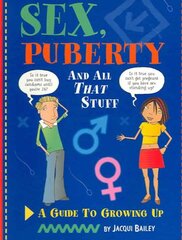 Sex, Puberty and All That Stuff: A Guide to Growing Up цена и информация | Книги для подростков и молодежи | pigu.lt