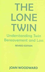 Lone Twin: Understanding Twin Bereavement and Loss 2nd Revised edition kaina ir informacija | Socialinių mokslų knygos | pigu.lt