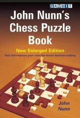 John Nunn's Chess Puzzle Book New Enlarged ed., New Enlarged Edition цена и информация | Книги о питании и здоровом образе жизни | pigu.lt