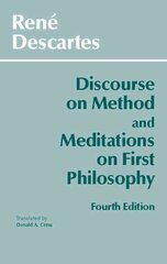 Discourse on Method and Meditations on First Philosophy, 4th edition kaina ir informacija | Istorinės knygos | pigu.lt