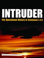 Intruder:: The erational History of Grummans A-6: The Operational History of Grumman's A-6 illustrated edition цена и информация | Путеводители, путешествия | pigu.lt