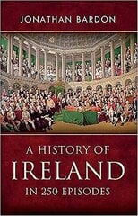 A History of Ireland in 250 Episodes kaina ir informacija | Istorinės knygos | pigu.lt