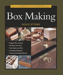 Taunton's Complete Illustrated Guide to Box Making illustrated edition цена и информация | Книги о питании и здоровом образе жизни | pigu.lt