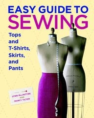 Easy Guide to Sewing Tops and T-Shirts, Skirts and Pants illustrated edition цена и информация | Книги о питании и здоровом образе жизни | pigu.lt