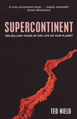 Supercontinent: Ten Billion Years in the Life of our Planet kaina ir informacija | Ekonomikos knygos | pigu.lt